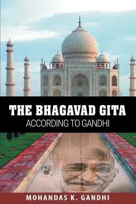 El Bhagavad Gita según Gandhi - The Bhagavad Gita According to Gandhi