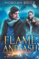 Llama y ceniza: Una novela de Witchbane - Flame and Ash: A Witchbane Novel