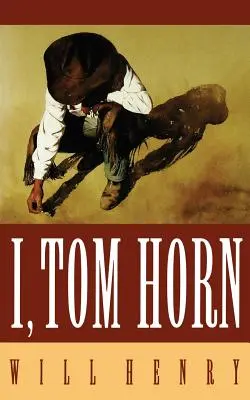 Yo, Tom Horn - I, Tom Horn