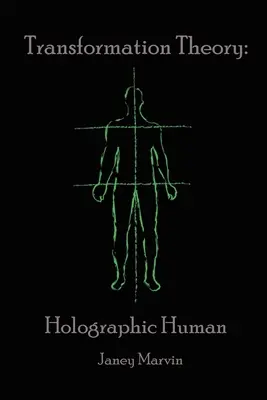 Teoría de la Transformación Humana Holográfica - Holographic Human Transformation Theory