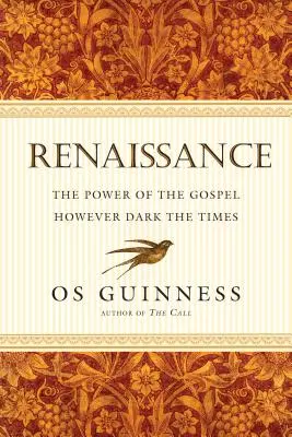 Renacimiento: El poder del Evangelio por oscuros que sean los tiempos - Renaissance: The Power of the Gospel However Dark the Times