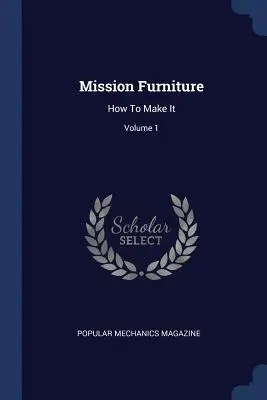 Mission Furniture: How to Make It; Volume 1