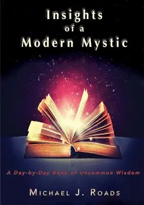 Perspectivas de un místico moderno: Un libro diario de sabiduría poco común - Insights of a Modern Mystic: A day-by-day book of uncommon wisdom