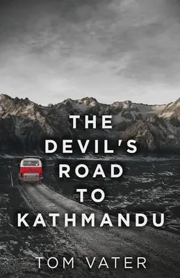 El camino del diablo a Katmandú - The Devil's Road To Kathmandu
