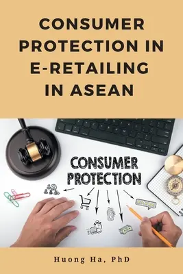 La protección del consumidor en el comercio electrónico minorista de la ASEAN - Consumer Protection in E-Retailing in ASEAN