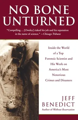 No Bone Unturned: El mundo de un gran forense y su trabajo en los crímenes y desastres más famosos de Estados Unidos - No Bone Unturned: Inside the World of a Top Forensic Scientist and His Work on America's Most Notorious Crimes and Disasters