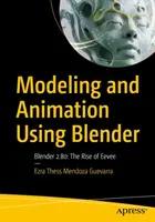 Modelado y animación con Blender: Blender 2.80: El ascenso de Eevee - Modeling and Animation Using Blender: Blender 2.80: The Rise of Eevee