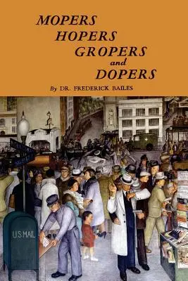 Mopers, Hopers, Gropers y Dopers - Mopers, Hopers, Gropers, and Dopers