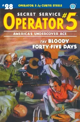 Operador 5 #28: Los sangrientos cuarenta y cinco días - Operator 5 #28: The Bloody Forty-five Days