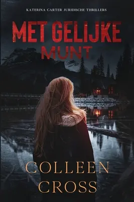 Met Gelijke Munt: Un thriller jurídico - Met Gelijke Munt: Een juridische thriller