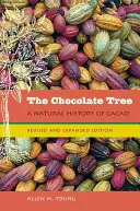 El árbol del chocolate: Historia natural del cacao - The Chocolate Tree: A Natural History of Cacao