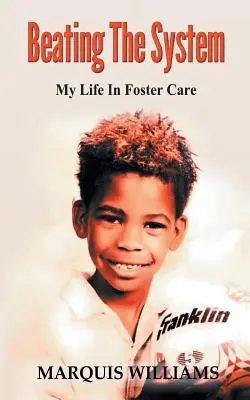 Vencer al sistema: Mi vida en un hogar de acogida - Beating The System: My Life In Foster Care