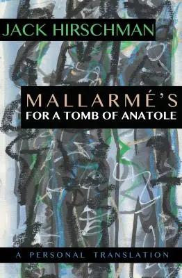 Mallarm para una tumba de Anatole: Una traducción personal - Mallarm's for a Tomb of Anatole: A Personal Translation