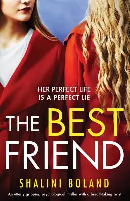 El mejor amigo: Un thriller psicológico totalmente apasionante con un giro sobrecogedor - The Best Friend: An utterly gripping psychological thriller with a breathtaking twist