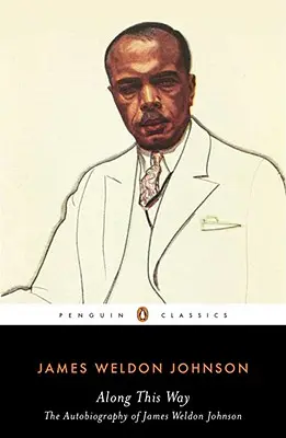 A lo largo de este camino: La autobiografía de James Weldon Johnson - Along This Way: The Autobiography of James Weldon Johnson