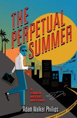 El verano perpetuo: Un misterio de Chuck Restic - The Perpetual Summer: A Chuck Restic Mystery