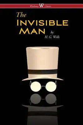 El hombre invisible - Un romance grotesco (Wisehouse Classics Edition) - The Invisible Man - A Grotesque Romance (Wisehouse Classics Edition)