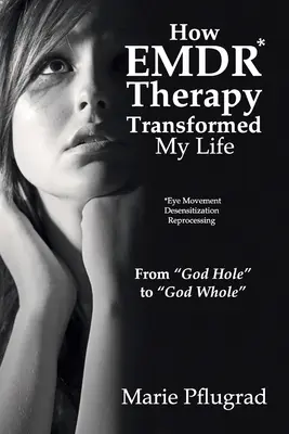 Cómo la terapia EMDR transformó mi vida: De «Dios Agujero» a «Dios Entero»» - How EMDR Therapy Transformed My Life: From God Hole