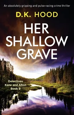 Su tumba poco profunda: Un thriller policíaco absolutamente apasionante y trepidante - Her Shallow Grave: An absolutely gripping and pulse-racing crime thriller