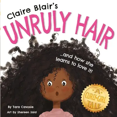 El pelo rebelde de Claire Blair: un cuento de chicas rizadas (pelo negro) - Claire Blair's Unruly Hair: A Curly-Girl Tale (Black Hair)