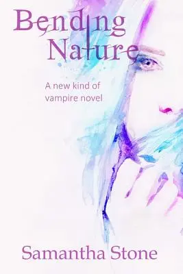 Doblar la naturaleza: Un nuevo tipo de novela de vampiros - Bending Nature: A new kind of vampire novel