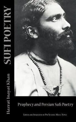 La poesía sufí: La Profecía y los Poetas Sufíes Persas - Sufi Poetry: Prophecy and the Persian Sufi Poets