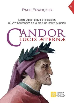 Candor Lucis aeternae: Lettre apostolique l'occasion du 7me Centenaire de la mort de Dante Alighieri - Candor Lucis aeternae: Lettre apostolique  l'occasion du 7me Centenaire de la mort de Dante Alighieri