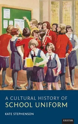 Historia cultural del uniforme escolar - A Cultural History of School Uniform