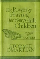 El poder de orar(r) por sus hijos adultos Libro de oraciones Milano Softone(tm) - The Power of Praying(r) for Your Adult Children Book of Prayers Milano Softone(tm)