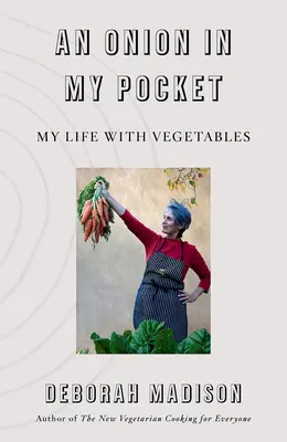 Una cebolla en mi bolsillo: Mi vida con las verduras - An Onion in My Pocket: My Life with Vegetables