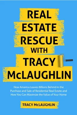 El rescate inmobiliario: Cómo Estados Unidos se deja miles de millones en el sector inmobiliario residencial y cómo maximizar el valor de su vivienda (Compra y venta de viviendas) - Real Estate Rescue: How America Leaves Billions Behind in Residential Real Estate and How to Maximize Your Home's Value (Buying and Sellin