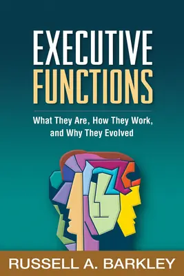 Funciones ejecutivas: Qué son, cómo funcionan y por qué han evolucionado - Executive Functions: What They Are, How They Work, and Why They Evolved