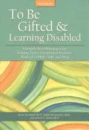 Ser superdotado y tener dificultades de aprendizaje: Estrategias basadas en la fortaleza para ayudar a los estudiantes con dos excepciones: LD, Adhd, Asd y más. - To Be Gifted and Learning Disabled: Strength-Based Strategies for Helping Twice-Exceptional Students with LD, Adhd, Asd, and More