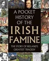 Historia de bolsillo de la hambruna irlandesa: La historia de la gran hambruna irlandesa - A Pocket History of the Irish Famine: The Story of Ireland's Great Hunger