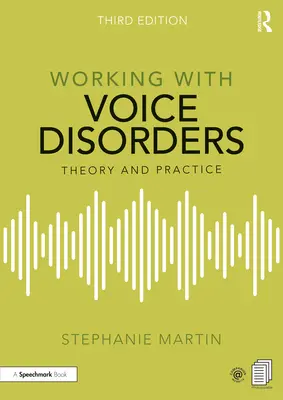 Trabajar con trastornos de la voz: Teoría y práctica - Working with Voice Disorders: Theory and Practice