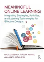 Aprendizaje significativo en línea: Integración de estrategias, actividades y tecnologías de aprendizaje para diseños eficaces - Meaningful Online Learning: Integrating Strategies, Activities, and Learning Technologies for Effective Designs