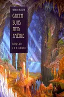 Soles verdes y hadas: Ensayos sobre Tolkien - Green Suns and Faerie: Essays on Tolkien