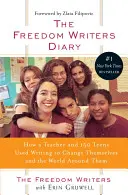 El diario de los escritores de la libertad (Edición 20 aniversario): Cómo un profesor y 150 adolescentes utilizaron la escritura para cambiarse a sí mismos y al mundo que les rodeaba - The Freedom Writers Diary (20th Anniversary Edition): How a Teacher and 150 Teens Used Writing to Change Themselves and the World Around Them