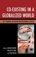 Coexistir en un mundo globalizado: Temas clave de la ética interprofesional - Co-Existing in a Globalized World: Key Themes in Inter-Professional Ethics