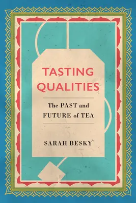 Cualidades gustativas, 5: Pasado y futuro del té - Tasting Qualities, 5: The Past and Future of Tea