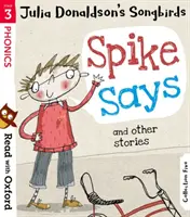 Lee con Oxford: Etapa 3: Los pájaros cantores de Julia Donaldson: Spike dice y otras historias - Read with Oxford: Stage 3: Julia Donaldson's Songbirds: Spike Says and Other Stories