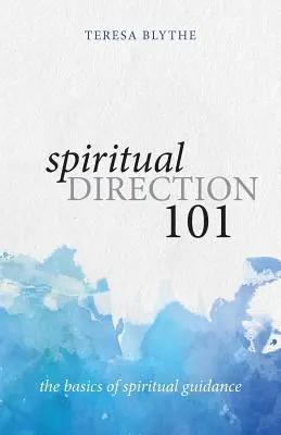 Dirección espiritual 101: Fundamentos de la orientación espiritual - Spiritual Direction 101: The Basics of Spiritual Guidance