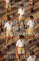 Mensajeros del nacionalismo hindú: Cómo la Rss reconfiguró la India - Messengers of Hindu Nationalism: How the Rss Reshaped India