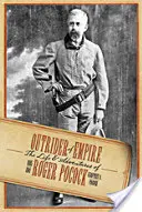 Outrider of Empire - Vida y aventuras de Roger Pocock - Outrider of Empire - The Life and Adventures of Roger Pocock