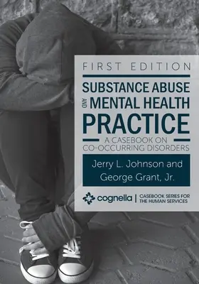 El abuso de sustancias y la práctica de la salud mental: Un libro de casos sobre trastornos concurrentes - Substance Abuse and Mental Health Practice: A Casebook on Co-occurring Disorders