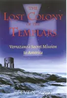 La colonia perdida de los templarios: La misión secreta de Verrazano a América - The Lost Colony of the Templars: Verrazano's Secret Mission to America