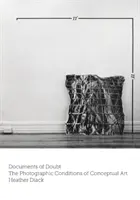 Documents of Doubt: Las condiciones fotográficas del arte conceptual - Documents of Doubt: The Photographic Conditions of Conceptual Art