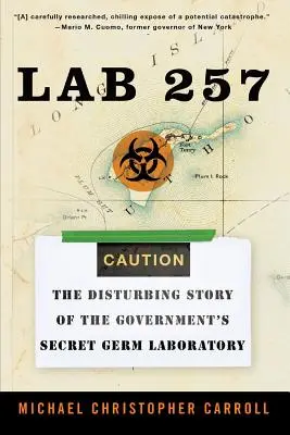 Laboratorio 257: La inquietante historia del laboratorio secreto de gérmenes del Gobierno - Lab 257: The Disturbing Story of the Government's Secret Germ Laboratory