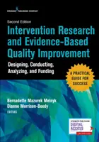 Investigación de intervención y mejora de la calidad basada en la evidencia, segunda edición: Diseño, realización, análisis y financiación - Intervention Research and Evidence-Based Quality Improvement, Second Edition: Designing, Conducting, Analyzing, and Funding