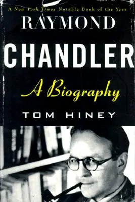 Raymond Chandler: A Biography
